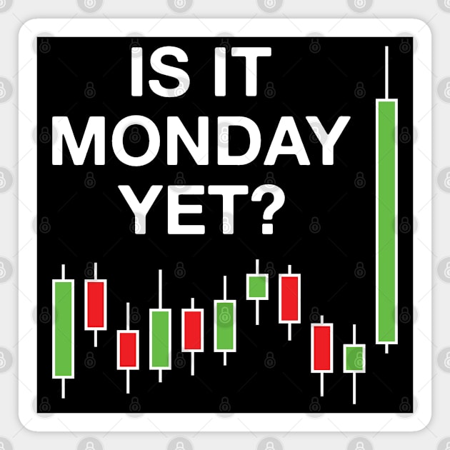 Is It Monday Yet? Forex Trading Magnet by FOZClothing